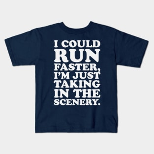 Marathon Runner I Could Run Faster I'm Just Taking In The Scenery Kids T-Shirt